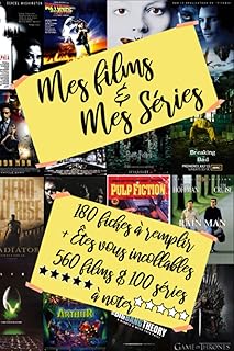 Mes Films & Mes Séries: 180 Fiches à Remplir + Bonus : Êtes vous incollables. 560 Films Cultes + 100 Séries Cultes à noter. (Merci de lire la description)