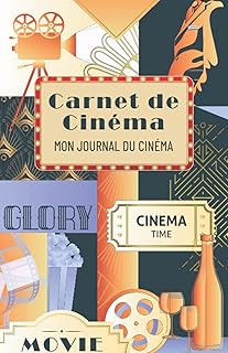 Mon Journal du Cinéma: Carnet de cinéma pour écrire les critiques cinématographiques - Liste des 100 films à voir au moins une fois dans la vie - Cadeau pour cinéphiles